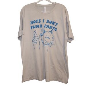 “Hope I Don't Puma Pants” cream Bella‎ Canvas t-shirt Size XXL
